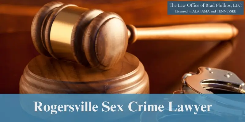 hire rogersville sex crime defense lawyer